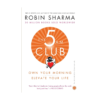 The 5AM Club book by Robin Sharma. Elevate Your Life
