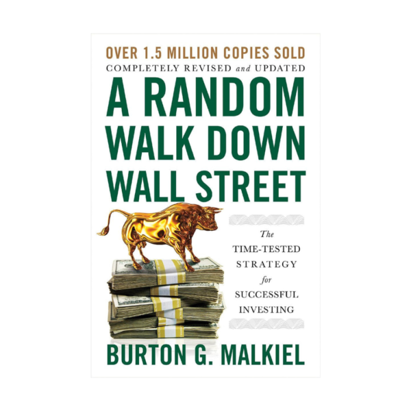 A Random Walk Down Wall Street The Time-Tested by Burton Gordon Malkiel