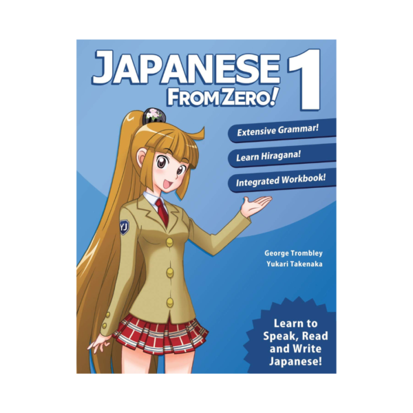 Japanese From Zero! 1: Proven Methods to Learn Japanese with integrated Workbook