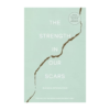 The Strength in Our Scars