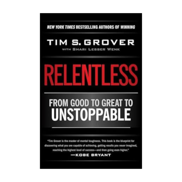 Relentless: From Good to Great to Unstoppable